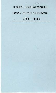 General Correspondence - Memorandum to the President - 1981 - 1985