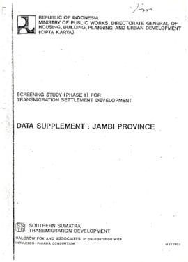 Screening Study (Phase II) for Transmigration Settlement Development - Data Supplement - Jambi Pr...