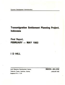Transmigration Settlement Planning Project, Indonesia - I.D. Hill - Final Report - February - May...