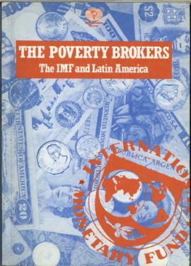 The Poverty Brokers - The International Monetary Fund [IMF] and Latin America - Latin America Bureau