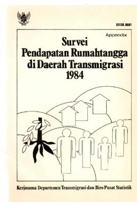 Survei - Pendapatan Rumahtangga di Daerah Transmigrasi - 1984 - Appendix - Kerjasama Departemen T...