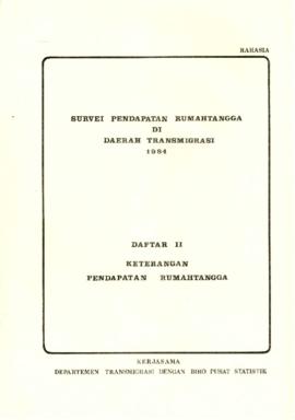 Survei Pendapatan Rumahtangga di Daerah Transmigrasi 1984 - Daftar II - Keterangan Pendapatan Rum...