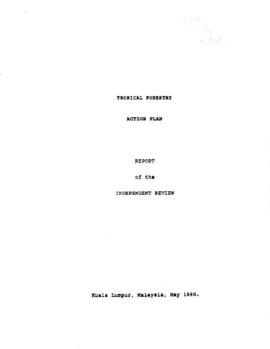 Subject Files of the Forestry Program: Tropical Forestry Action Plan - Reports - Drafts - Corresp...