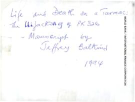 Manuscript - Life and Death on a Tarmac - The Hijacking of PK326 by Jeffrey Balkind; ;